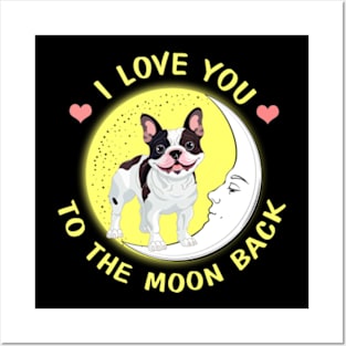 I Love You To The Moon And Back French Bulldogs Posters and Art